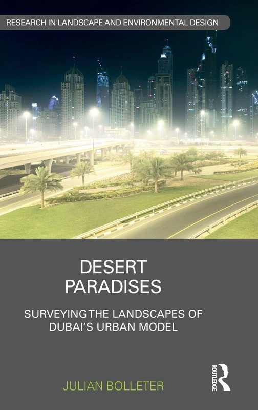 Routledge Desert Paradises - Dubai Urban Landscape Research