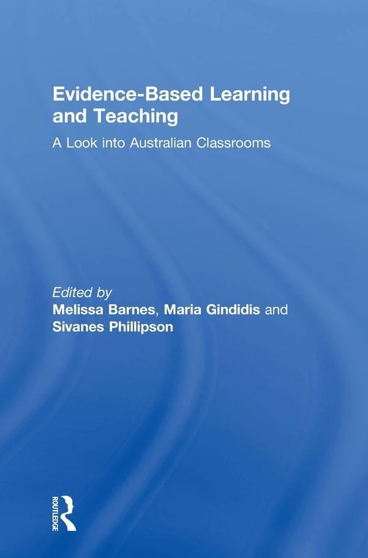 Evidence-Based Learning and Teaching: A Look into Australian Classrooms