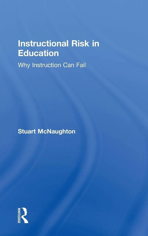 Instructional Risk in Education: Why Instruction Can Fail