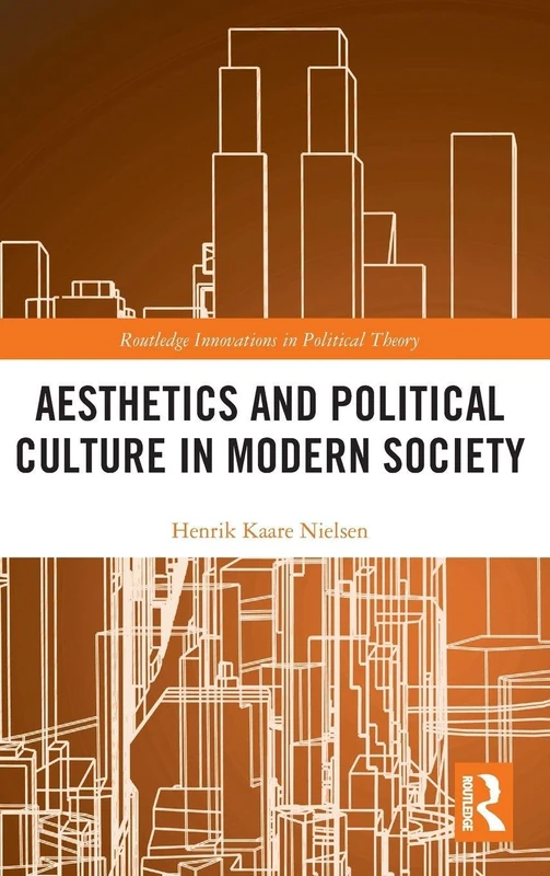 Routledge Aesthetics and Political Culture in Modern Society