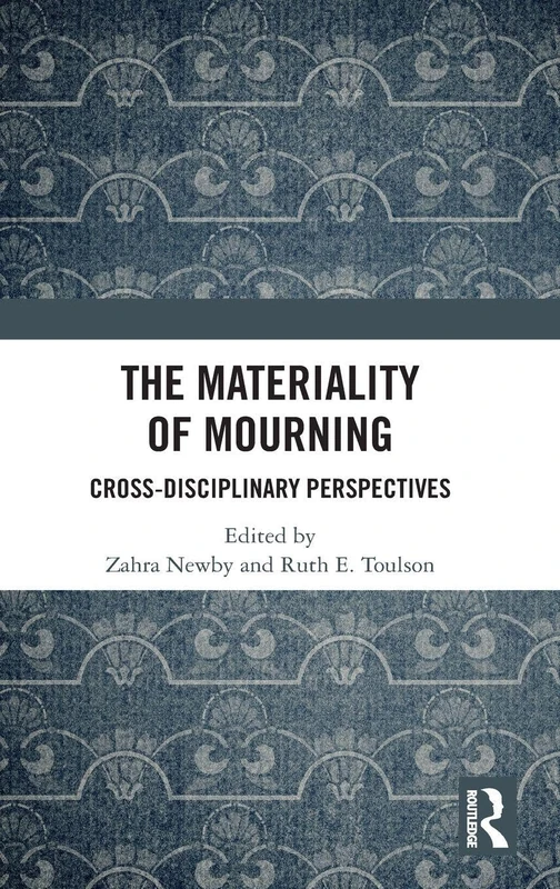 Routledge - The Materiality of Mourning Academic Book
