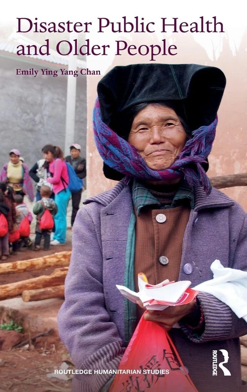 Disaster Public Health and Older People (Routledge Humanitarian Studies)