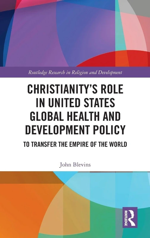 Routledge Christianity's Role in US Global Health Policy Book