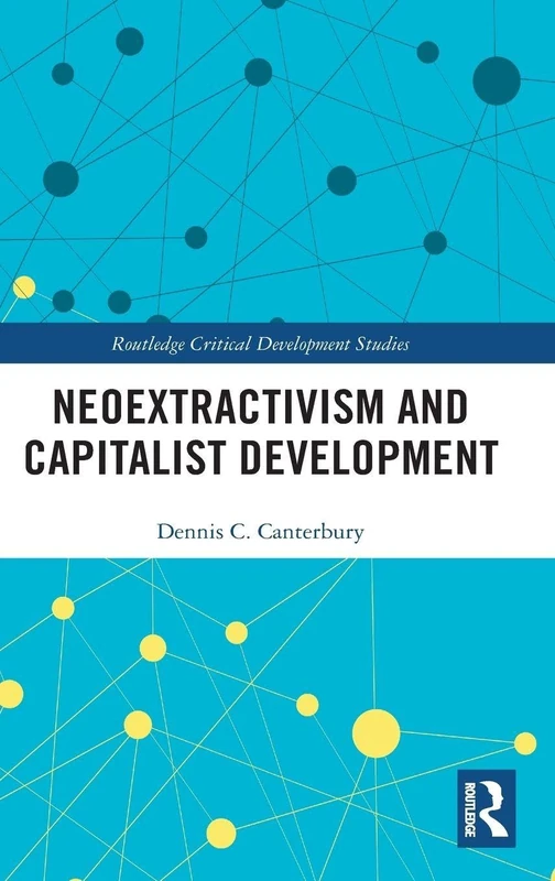 Routledge Neoextractivism and Capitalist Development Book
