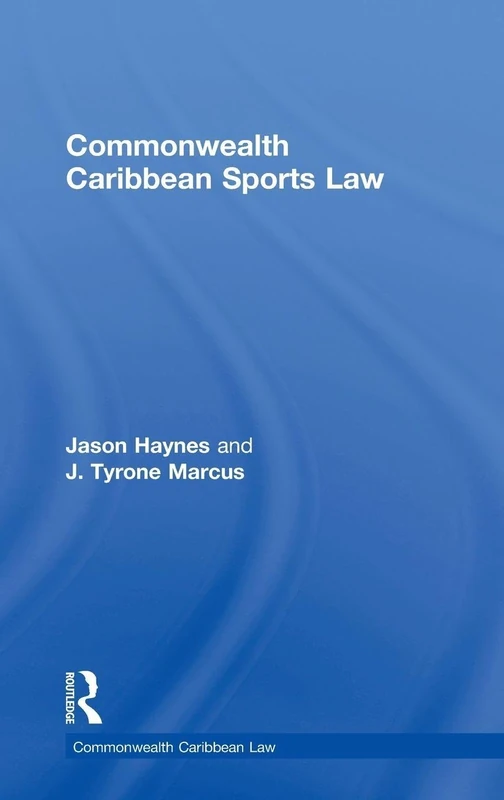 Routledge Commonwealth Caribbean Sports Law - Academic Text