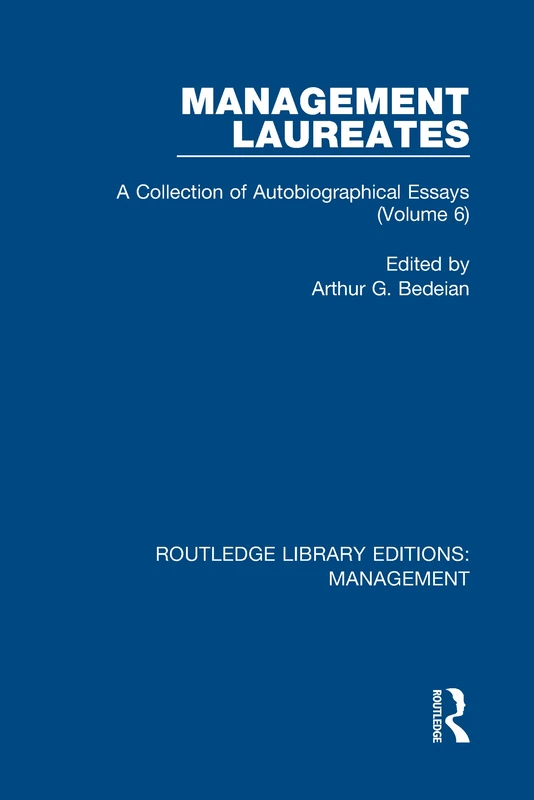 Routledge Management Laureates: Autobiographical Essays Vol 6