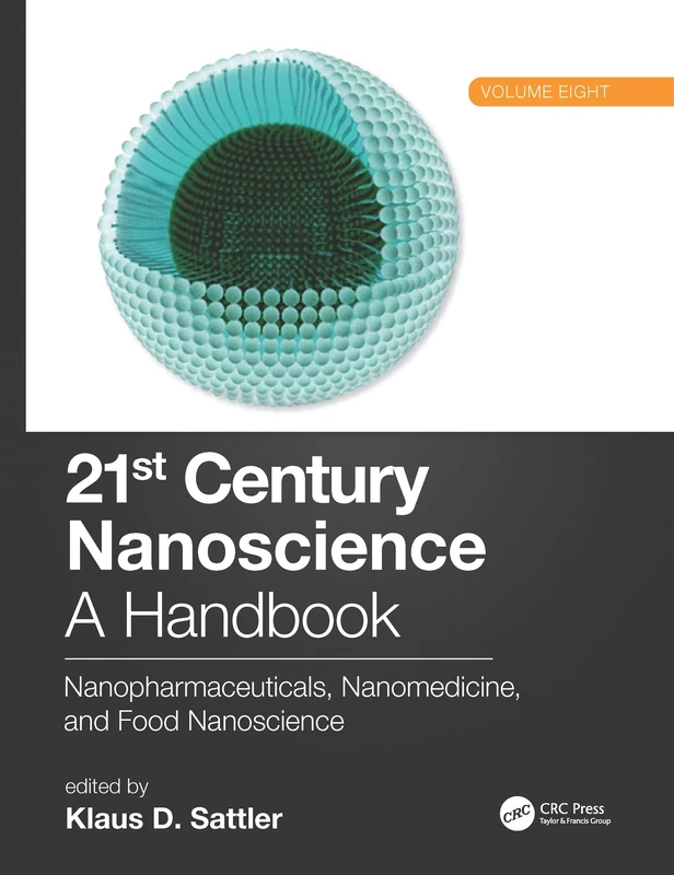 21st Century Nanoscience – A Handbook: Nanopharmaceuticals, Nanomedicine, and Food Nanoscience (Volume Eight): 8
