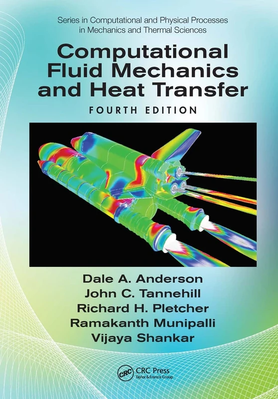 Computational Fluid Mechanics and Heat Transfer (Computational and Physical Processes in Mechanics and Thermal Sciences)