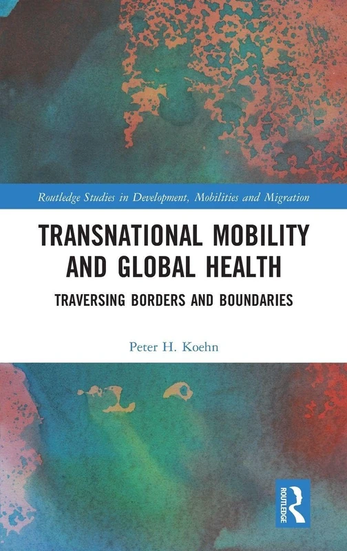 Routledge Transnational Mobility and Global Health Book