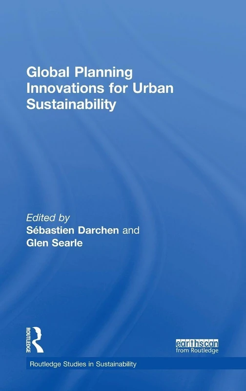 Global Planning Innovations for Urban Sustainability (Routledge Studies in Sustainability)