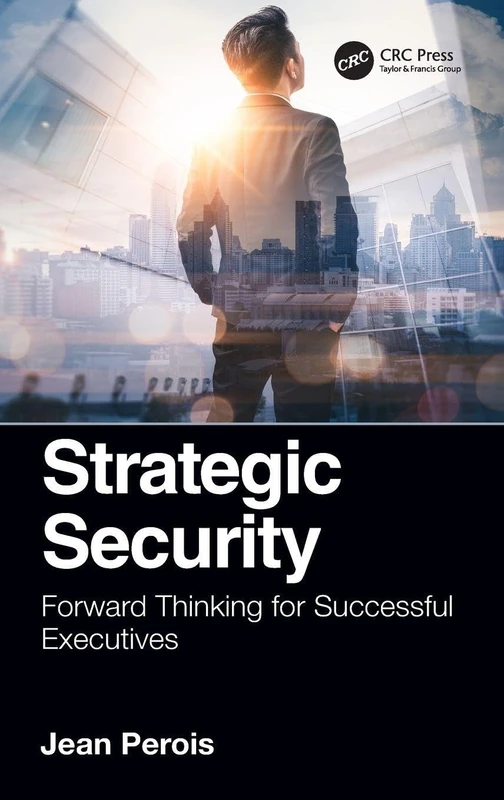 Strategic Security: Forward Thinking for Successful Executives