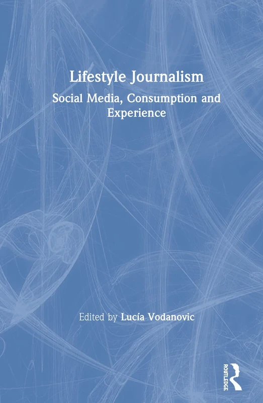 Lifestyle Journalism: Social Media, Consumption and Experience - Image 1
