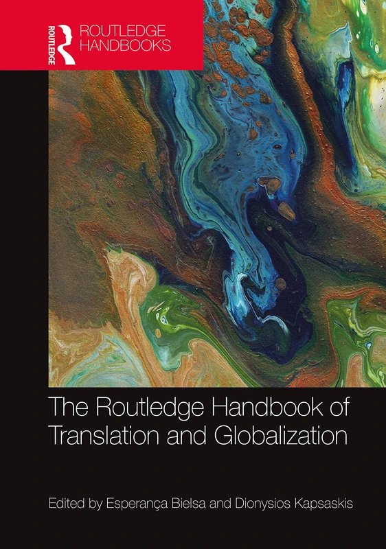 The Routledge Handbook of Translation and Globalization (Routledge Handbooks in Translation and Interpreting Studies)
