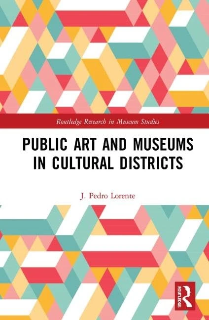 Routledge Public Art and Museums in Cultural Districts Book