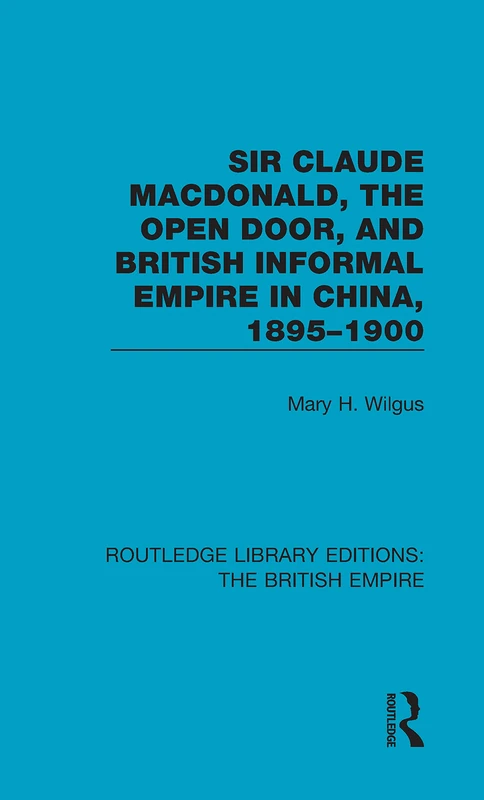Routledge: Sir Claude MacDonald and British Empire in China - Image 1