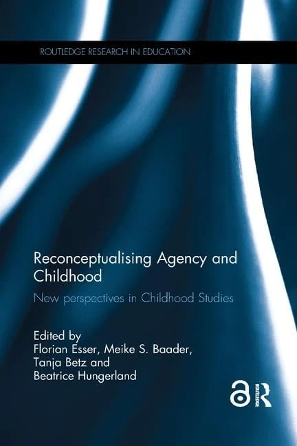 Reconceptualising Agency and Childhood: New perspectives in Childhood Studies (Routledge Research in Education)