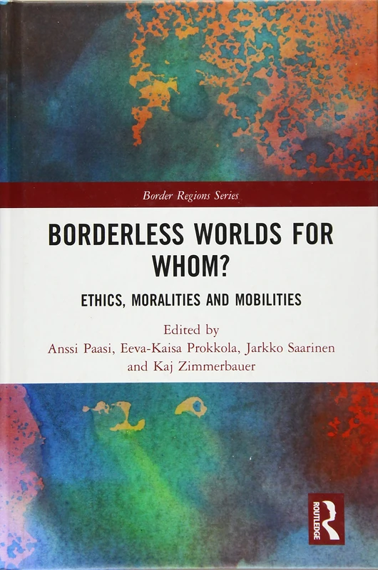 Routledge - Borderless Worlds for Whom? Ethics and Mobilities