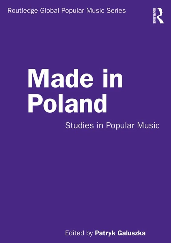 Routledge Made in Poland: Studies in Popular Music Book