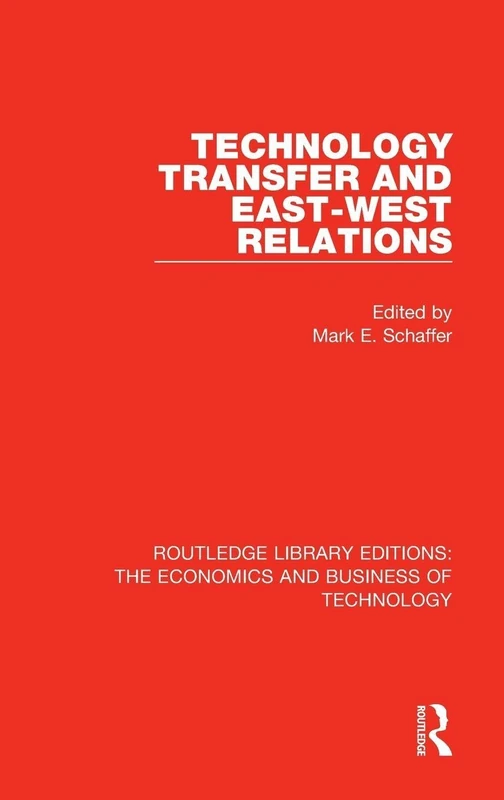 Technology Transfer and East-West Relations: 45 (Routledge Library Editions: The Economics and Business of Technology)