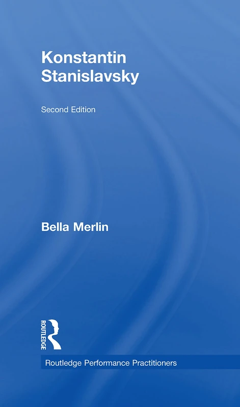 Konstantin Stanislavsky (Routledge Performance Practitioners)