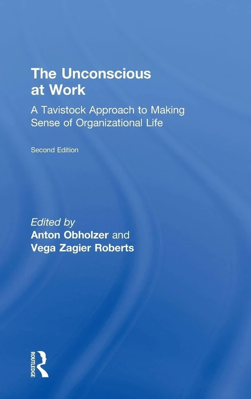 Routledge - The Unconscious at Work: Tavistock Approach Book