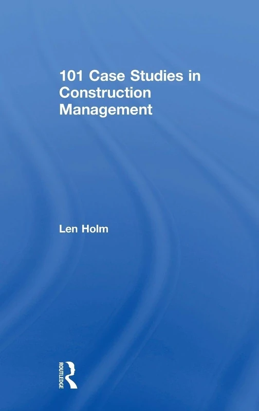 Routledge 101 Case Studies in Construction Management - Image 1