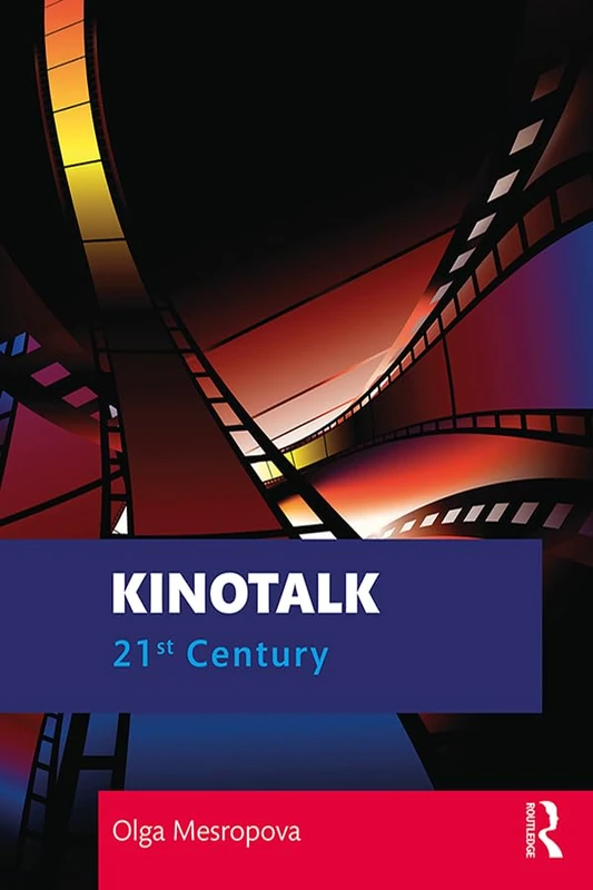 Routledge Kinotalk: 21st Century - Russian Cinema Textbook