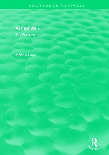 Art for All - I: The Framework (Routledge Revivals)