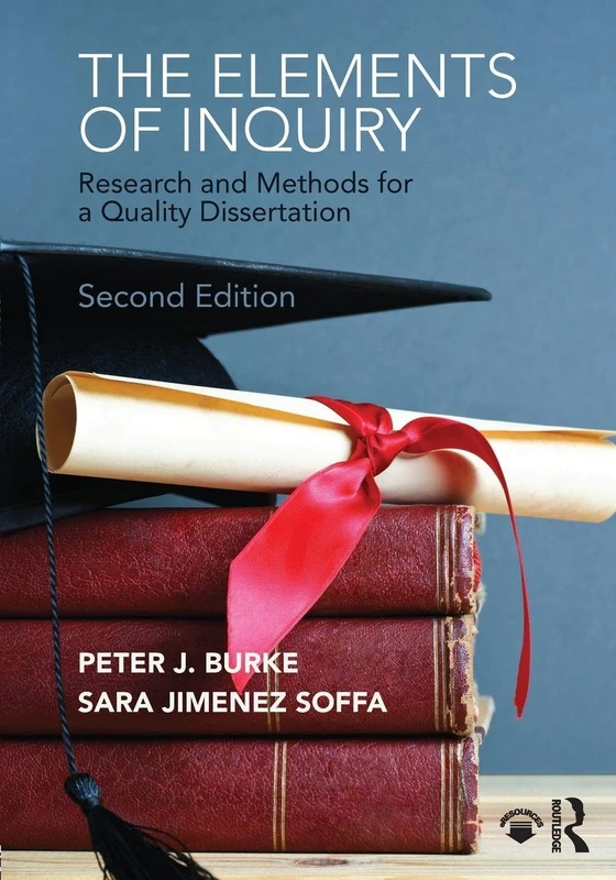 The Elements of Inquiry: Research and Methods for a Quality Dissertation