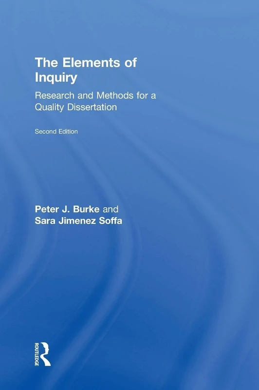 The Elements of Inquiry: Research and Methods for a Quality Dissertation
