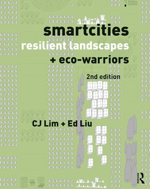 Smartcities, Resilient Landscapes and Eco-Warriors: resilient Landscapes + eco-warriors