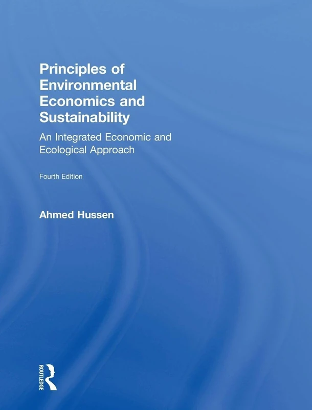 Principles of Environmental Economics and Sustainability: An Integrated Economic and Ecological Approach