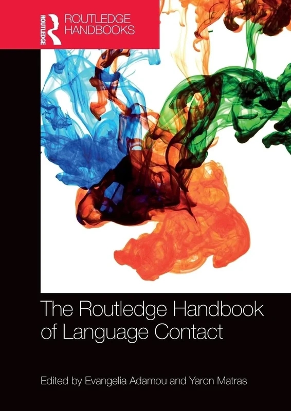 The Routledge Handbook of Language Contact (Routledge Handbooks in Linguistics)