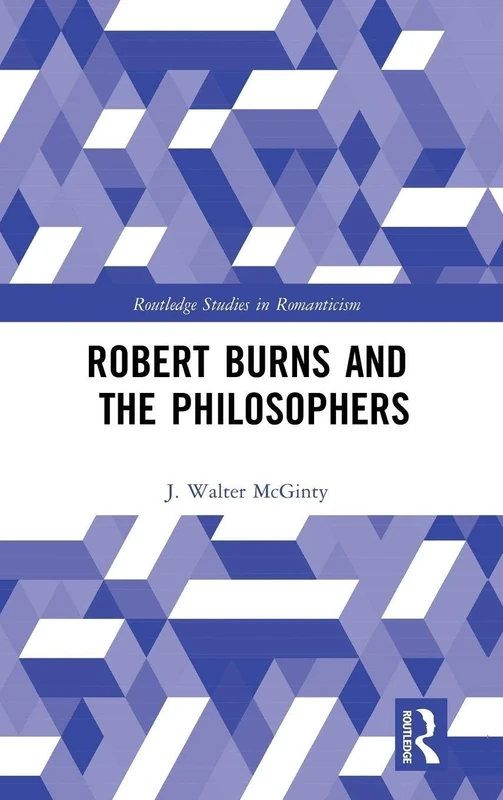 Robert Burns and the Philosophers (Routledge Studies in Romanticism)