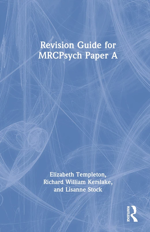 Routledge Revision Guide for MRCPsych Paper A - Medical Exam