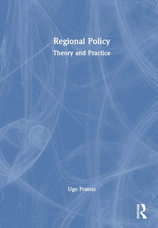 Routledge Regional Policy: Theory and Practice Book