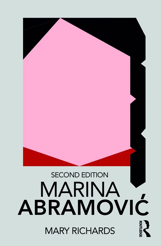 Marina Abramovic (Routledge Performance Practitioners)