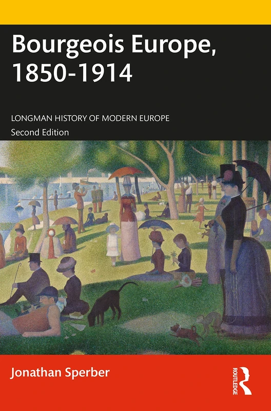 Bourgeois Europe, 1850-1914: Progress, Participation and Apprehension (Longman History of Modern Europe)