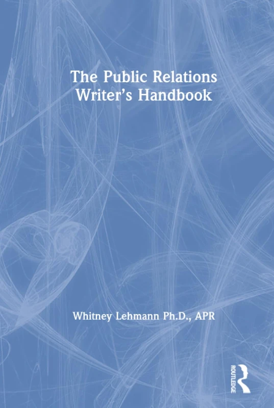 The Public Relations Writer’s Handbook