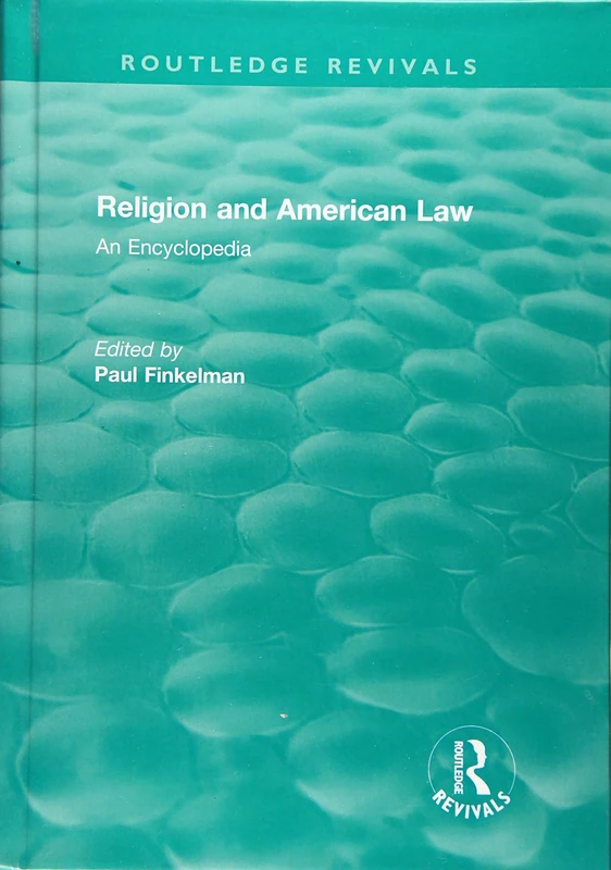 Routledge Revivals: Religion and American Law (2006): An Encyclopedia