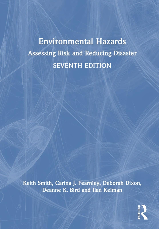 Routledge Environmental Hazards: Assessing Risk and Reducing Disaster