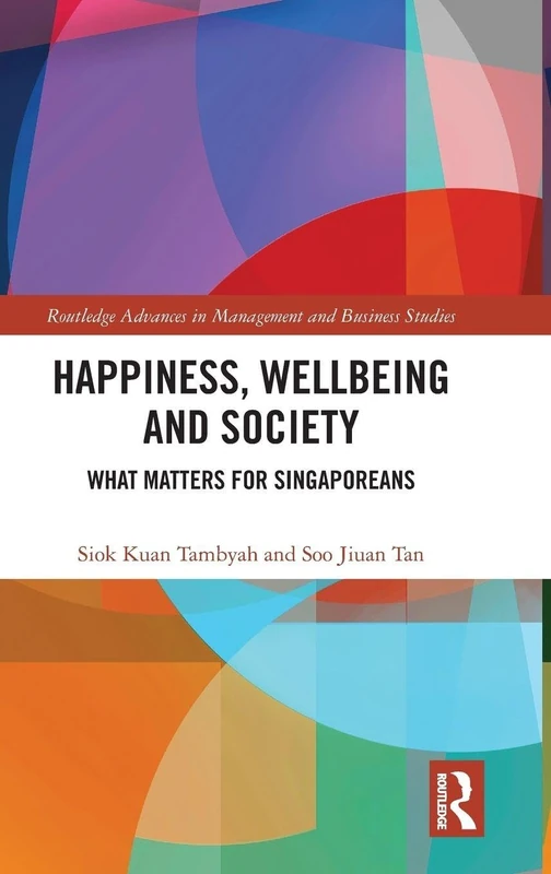 Routledge Happiness, Wellbeing and Society - Singapore Studies