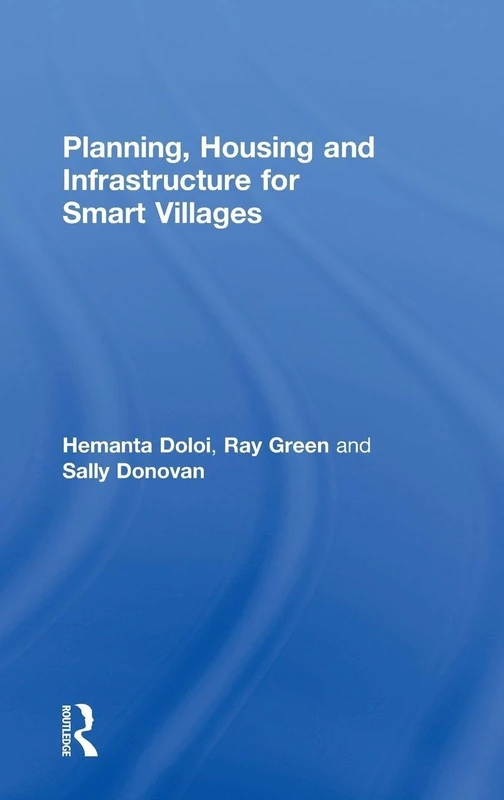 Routledge - Planning, Housing and Infrastructure for Smart Villages