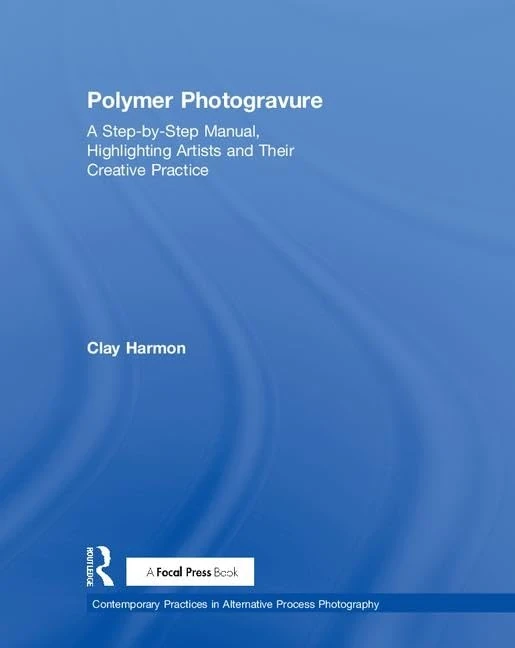Routledge Polymer Photogravure - Step-by-Step Manual