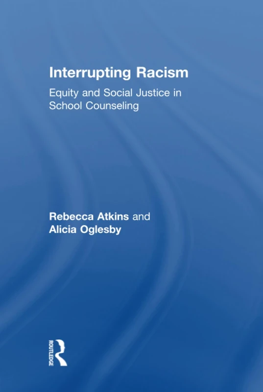 Interrupting Racism: Equity and Social Justice in School Counseling - Image 1
