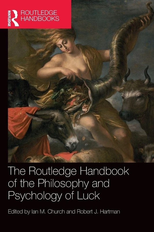 The Routledge Handbook of the Philosophy and Psychology of Luck