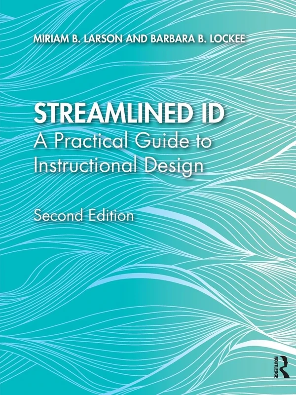 Streamlined ID: A Practical Guide to Instructional Design