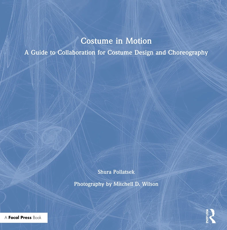 Costume in Motion: A Guide to Collaboration for Costume Design and Choreography - Image 1