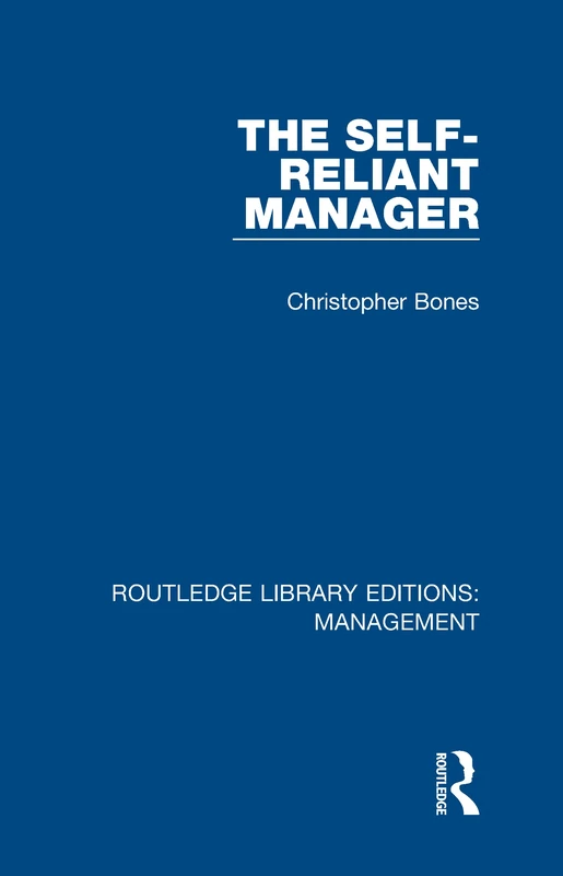 The Self-Reliant Manager: Volume 19 (Routledge Library Editions: Management)