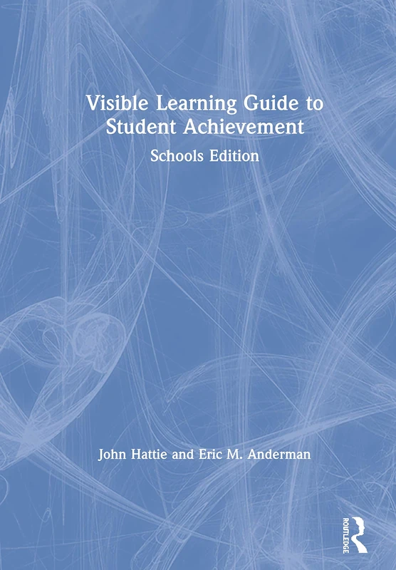 Routledge Visible Learning Guide to Student Achievement